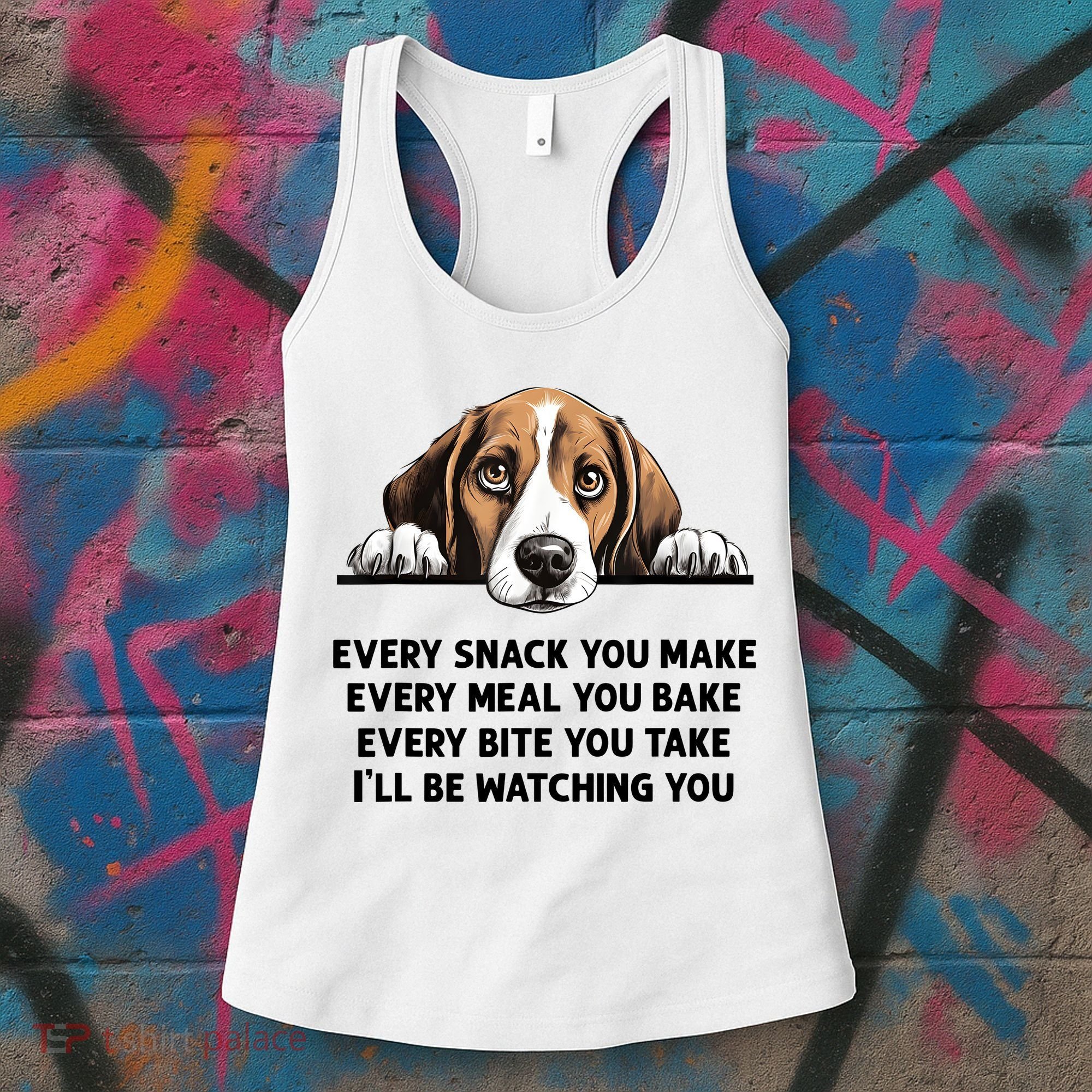 Every Snack You Make Every Meal You Bake Funny Beagle Women's Tank Top