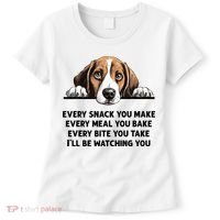 Every Snack You Make Every Meal You Bake Funny Beagle Women's T-Shirt thumb 0