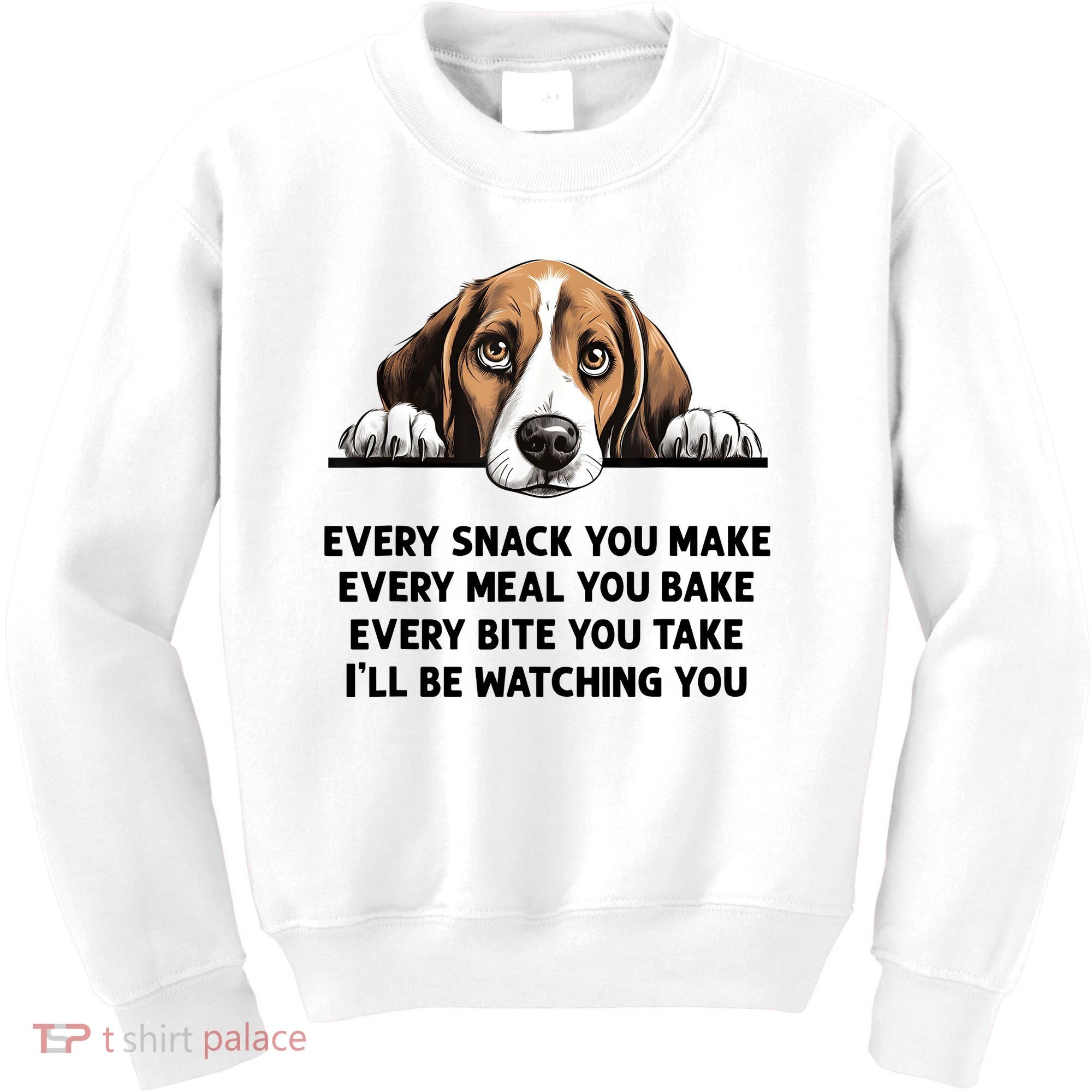 Every Snack You Make Every Meal You Bake Funny Beagle Kids Sweatshirt