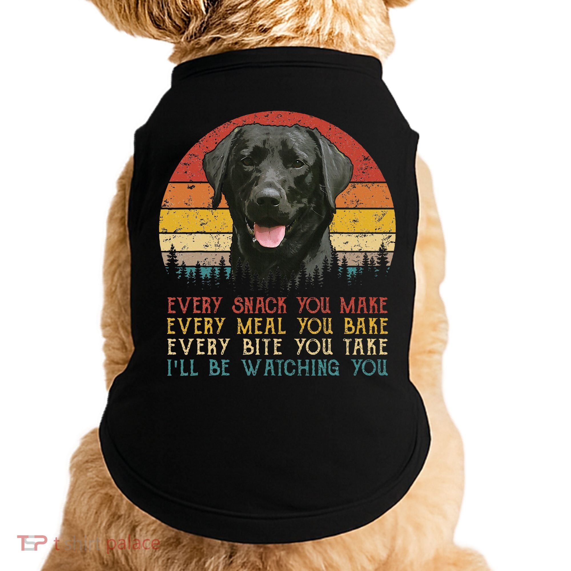 Every Snack You Make Dog Black Labrador Retriever Doggie Tank