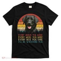 Every Snack You Make Dog Black Labrador Retriever T-Shirt thumb 0