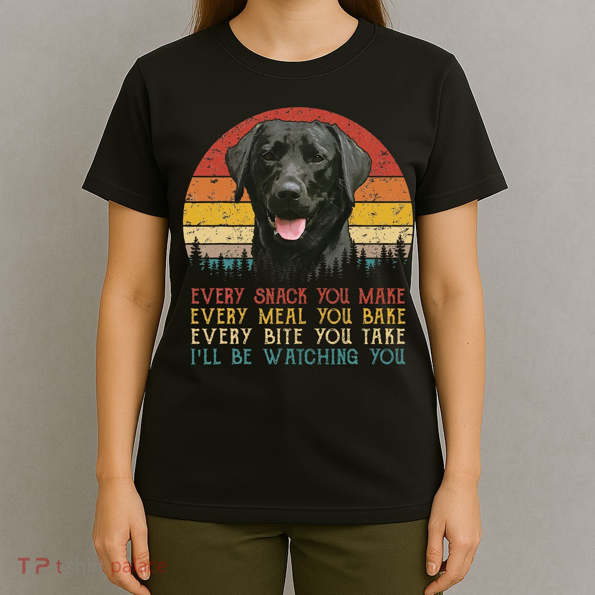 Every Snack You Make Dog Black Labrador Retriever T-Shirt