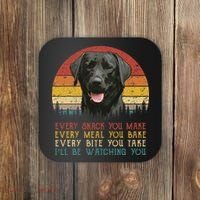 Every Snack You Make Dog Black Labrador Retriever Coaster thumb 0