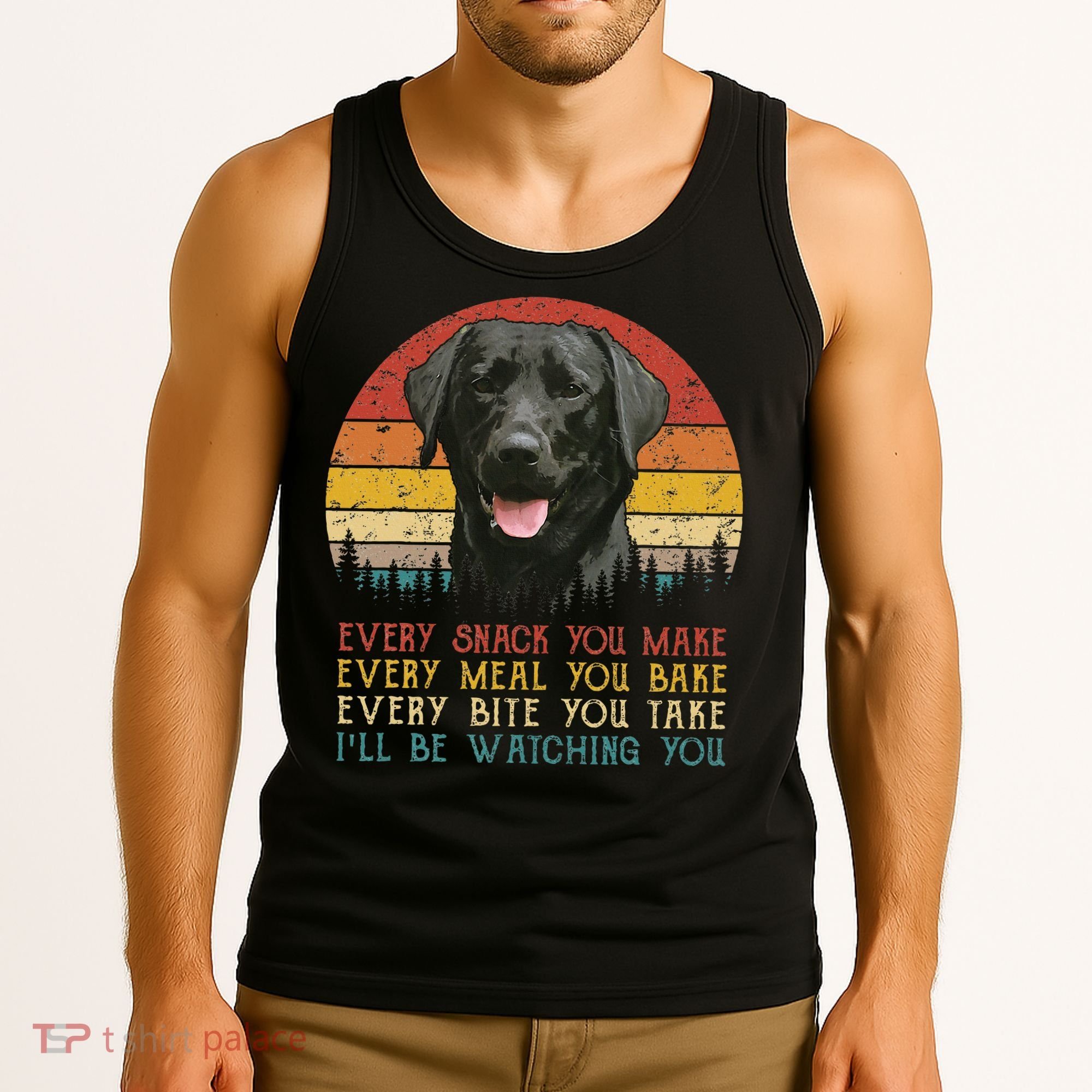 Every Snack You Make Dog Black Labrador Retriever Tank Top