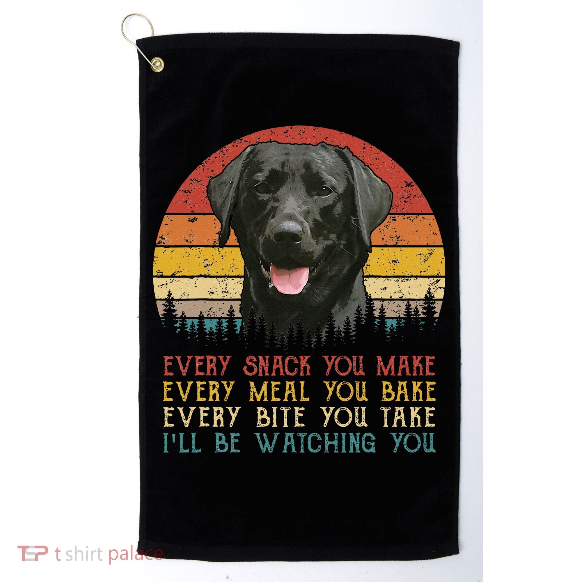 Every Snack You Make Dog Black Labrador Retriever Golf Towel