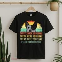 Every Snack You Make Blue Heeler Australian Cattle Dog Owner T-Shirt thumb 2