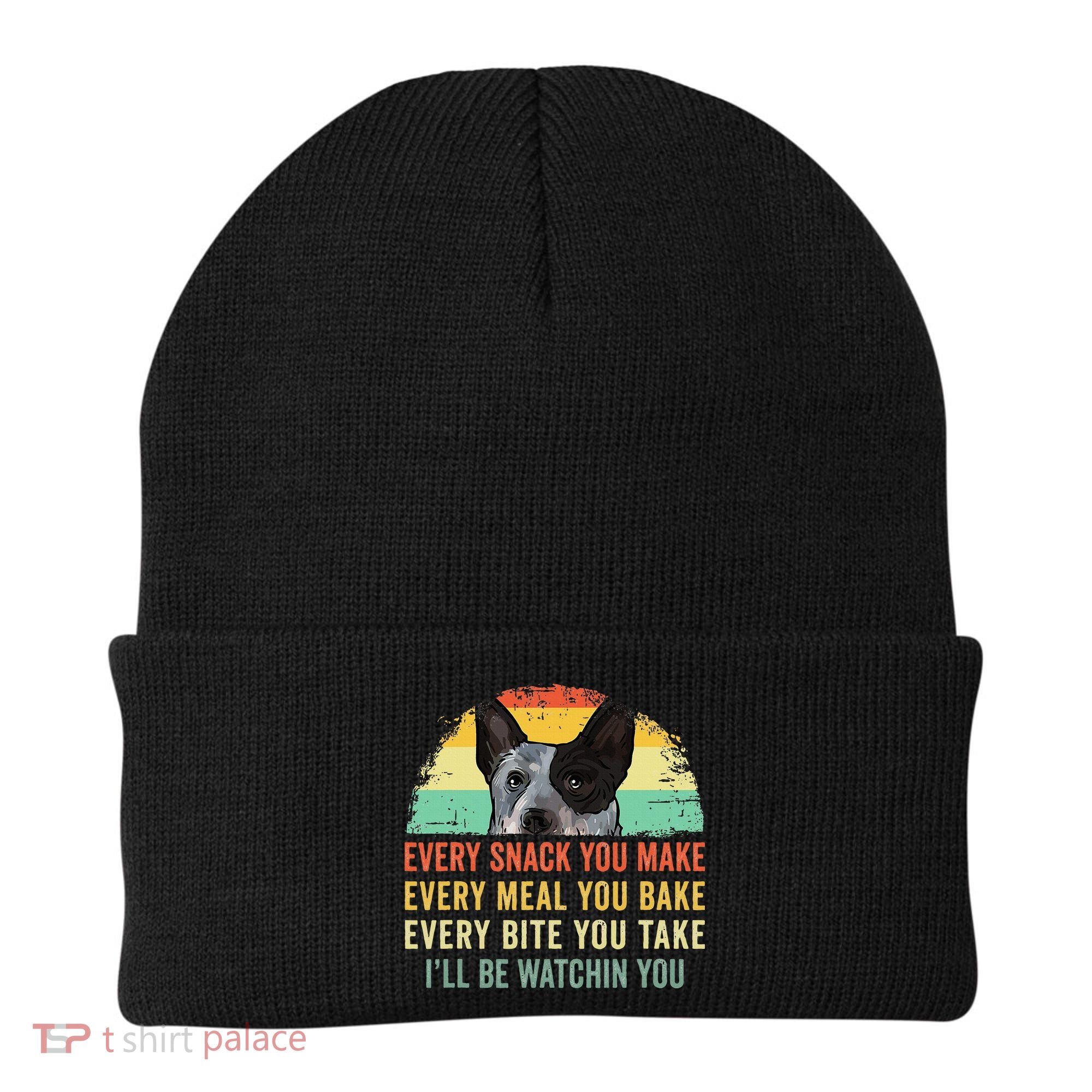 Every Snack You Make Blue Heeler Australian Cattle Dog Owner Beanie