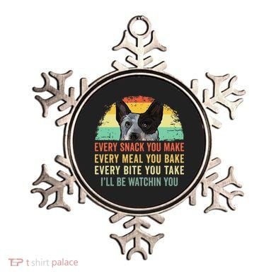 Every Snack You Make Blue Heeler Australian Cattle Dog Owner Ornament