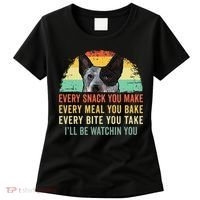 Every Snack You Make Blue Heeler Australian Cattle Dog Owner Women's T-Shirt thumb 0