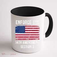 Enforce The 14th Amendment Section 3 Coffee Mug thumb 1