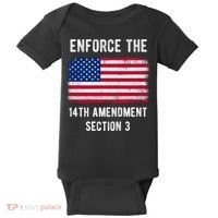 Enforce The 14th Amendment Section 3 Baby Bodysuit thumb 0
