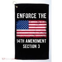 Enforce The 14th Amendment Section 3 Golf Towel thumb 0