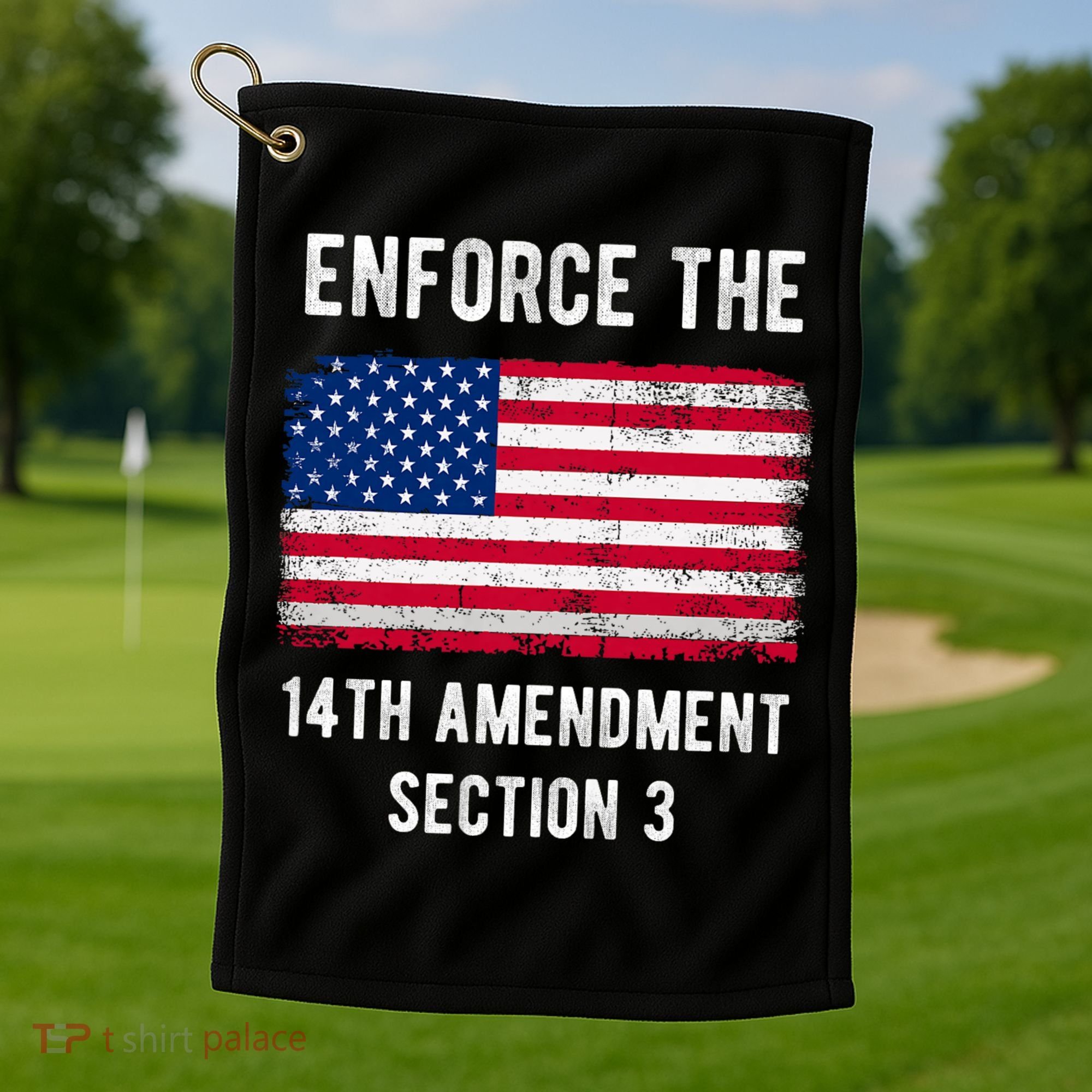 Enforce The 14th Amendment Section 3 Golf Towel