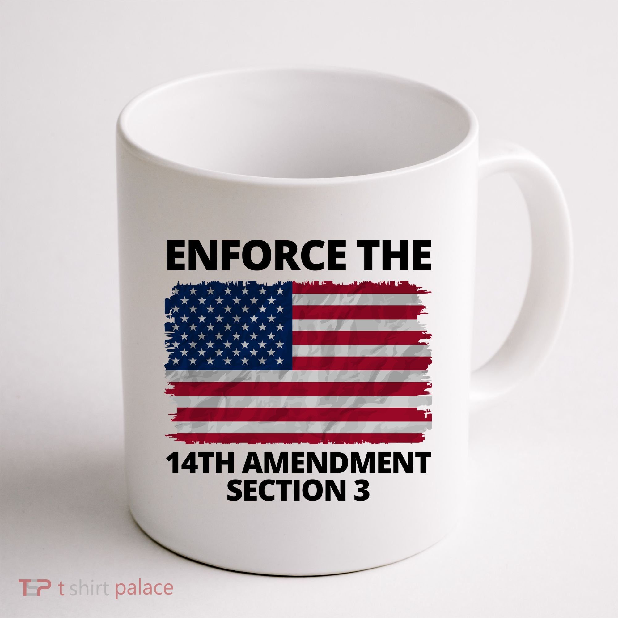 Enforce The 14th Amendment Section 3 Coffee Mug