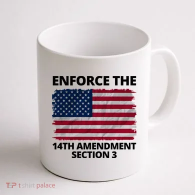 Enforce The 14th Amendment Section 3 Coffee Mug back
