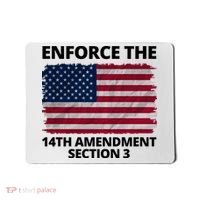 Enforce The 14th Amendment Section 3 Mousepad thumb 0