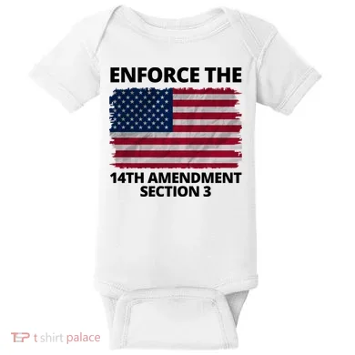 Enforce The 14th Amendment Section 3 Baby Bodysuit