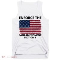 Enforce The 14th Amendment Section 3 Tank Top thumb 0