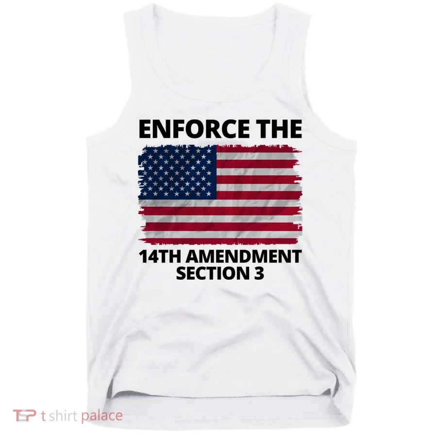 Enforce The 14th Amendment Section 3 Tank Top