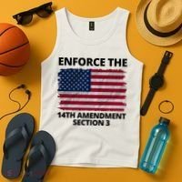 Enforce The 14th Amendment Section 3 Tank Top thumb 4