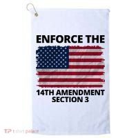 Enforce The 14th Amendment Section 3 Golf Towel thumb 0