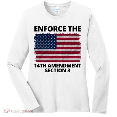 Enforce The 14th Amendment Section 3 Women's Long Sleeve Shirt