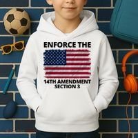 Enforce The 14th Amendment Section 3 Kids Hoodie thumb 2