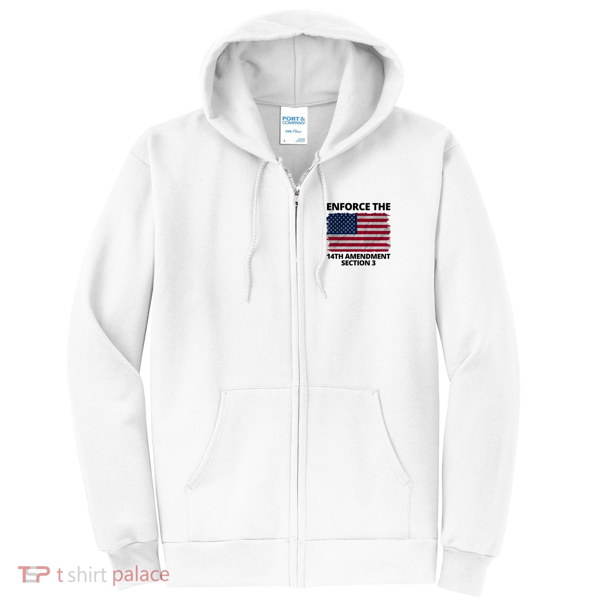 Enforce The 14th Amendment Section 3 Full Zip Hoodie