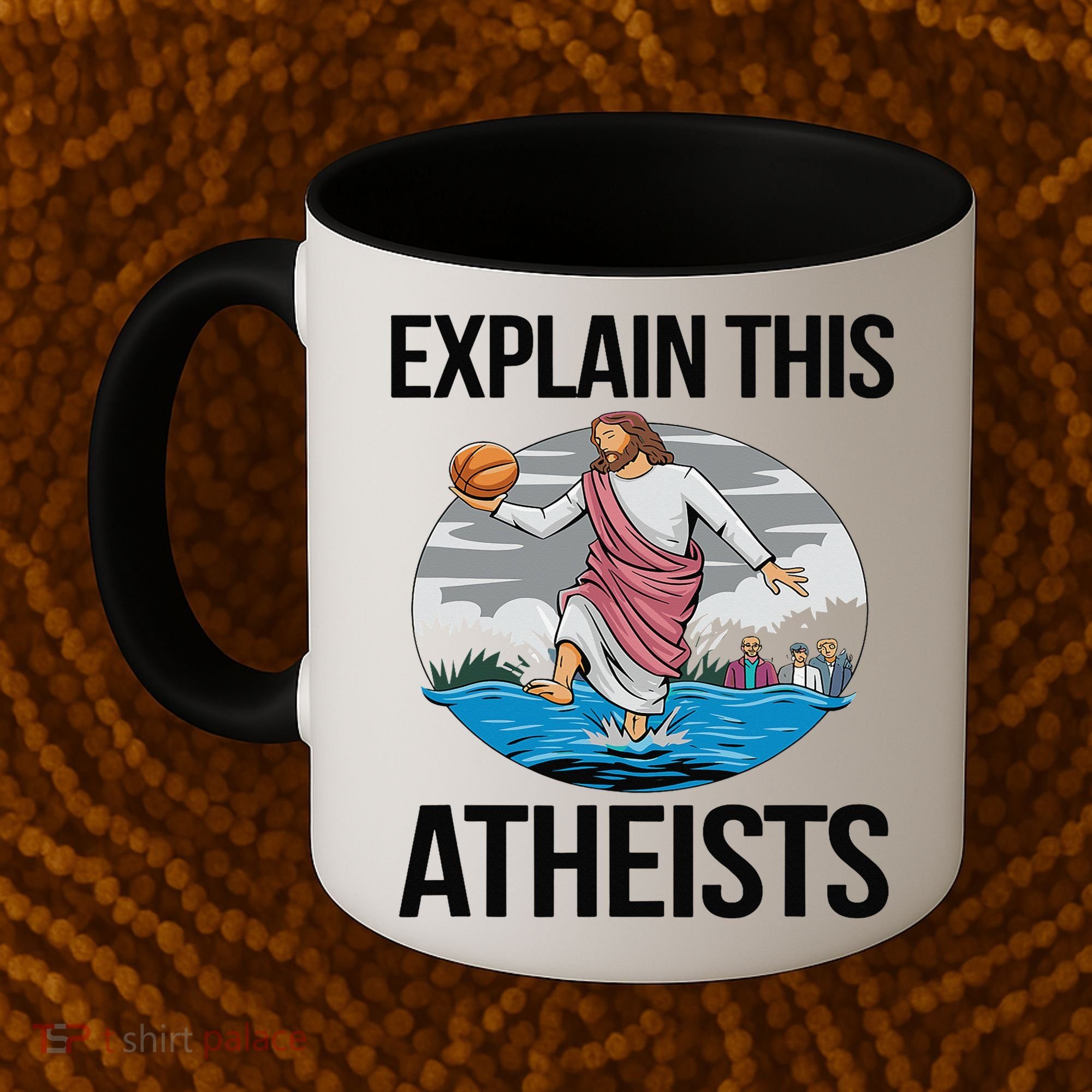 Explain This Atheists Jesus Basketball Funny Memes Gen-Z Coffee Mug