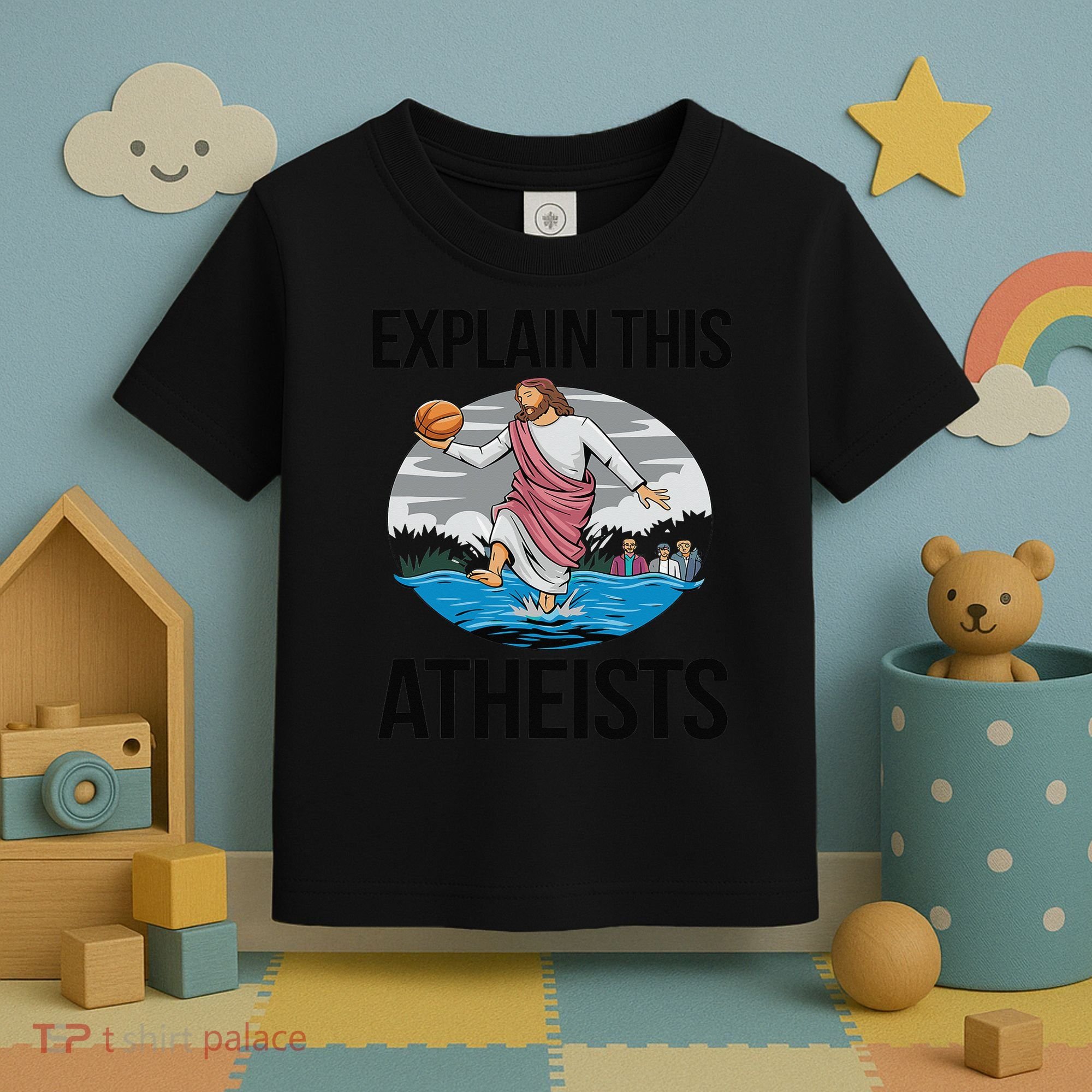 Explain This Atheists Jesus Basketball Funny Memes Gen-Z Toddler T-Shirt