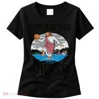 Explain This Atheists Jesus Basketball Funny Memes Gen-Z Women's T-Shirt thumb 0