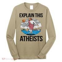 Explain This Atheists Jesus Basketball Funny Memes Gen-Z Long Sleeve Shirt thumb 0