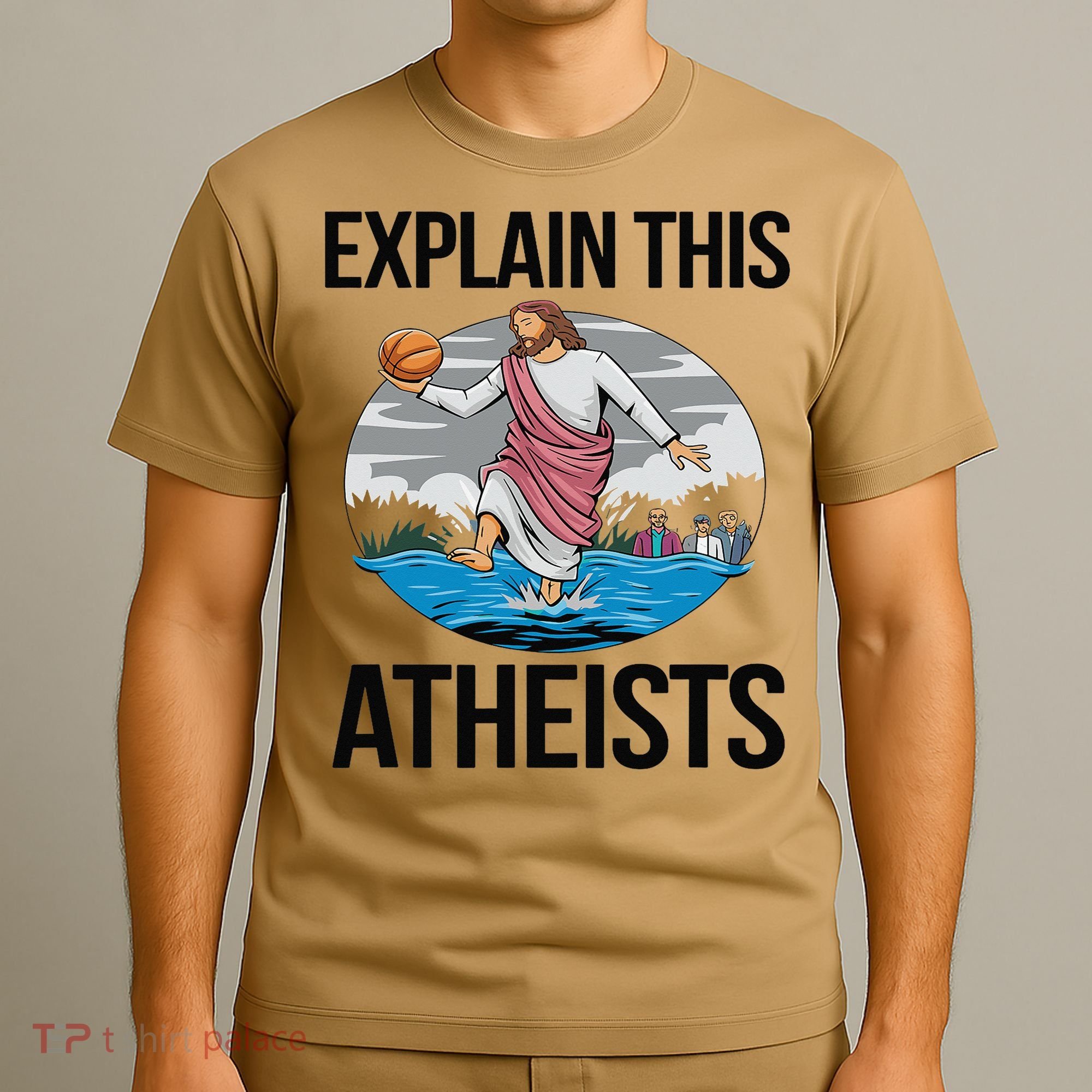 Explain This Atheists Jesus Basketball Funny Memes Gen-Z T-Shirt