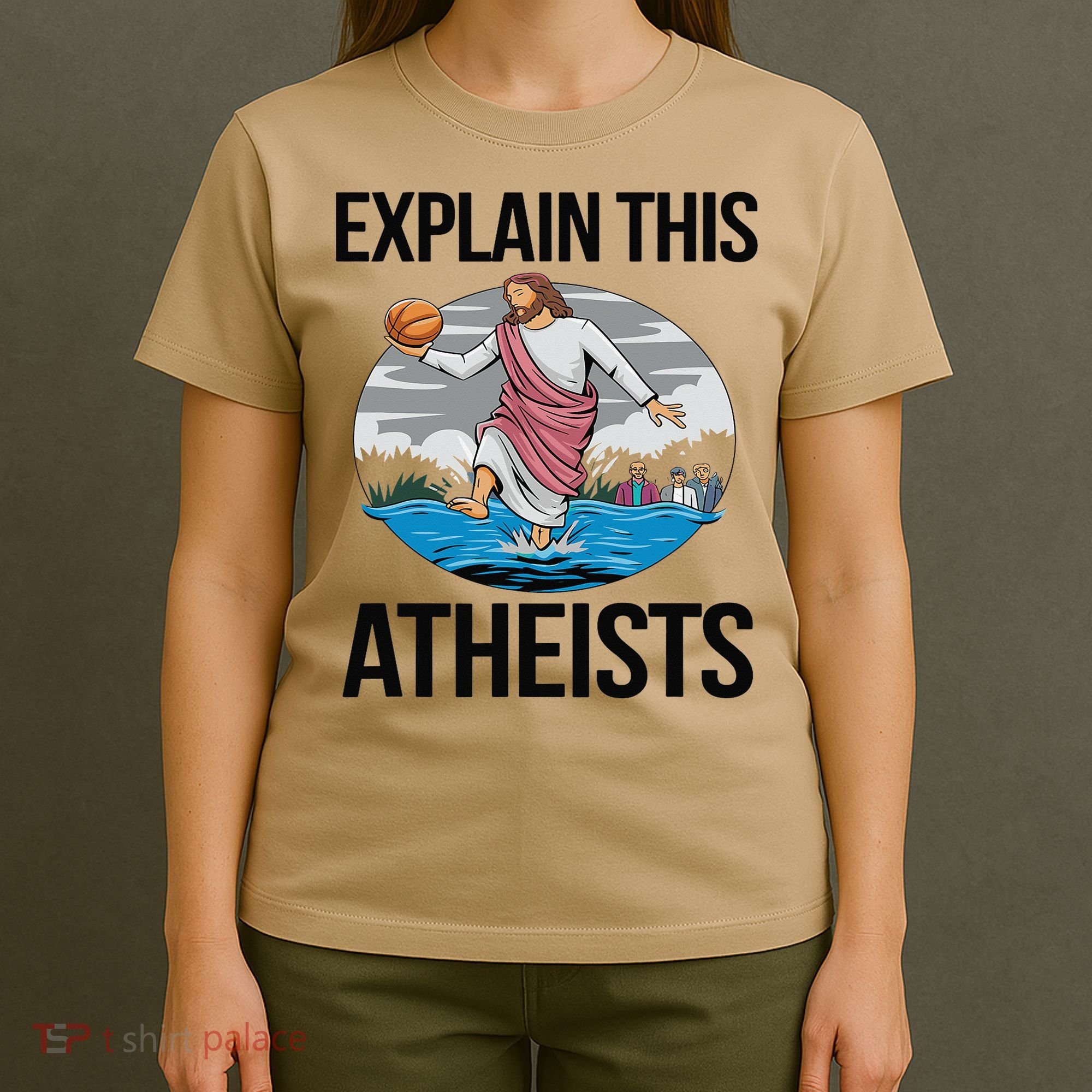 Explain This Atheists Jesus Basketball Funny Memes Gen-Z T-Shirt