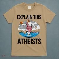 Explain This Atheists Jesus Basketball Funny Memes Gen-Z T-Shirt thumb 5