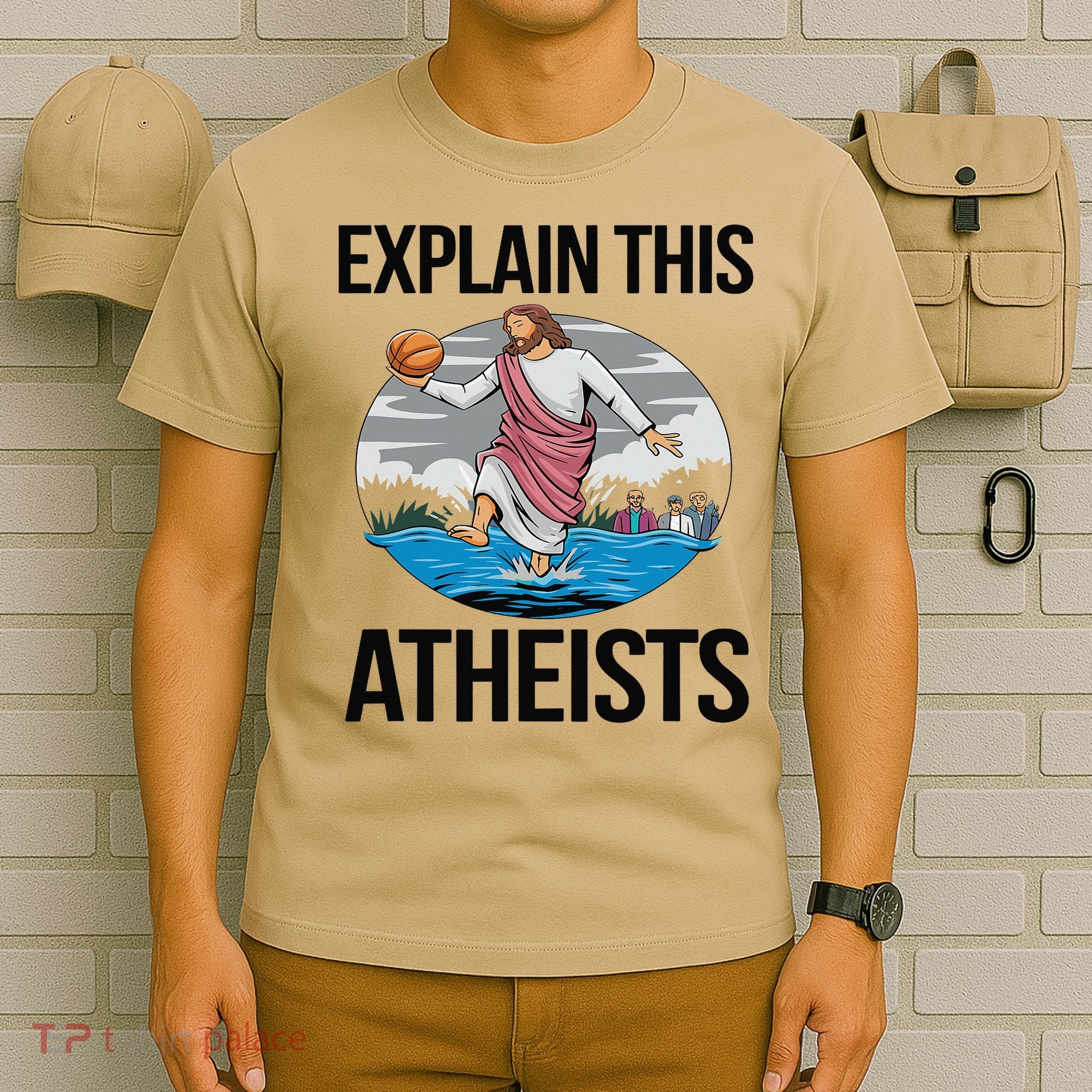 Explain This Atheists Jesus Basketball Funny Memes Gen-Z T-Shirt