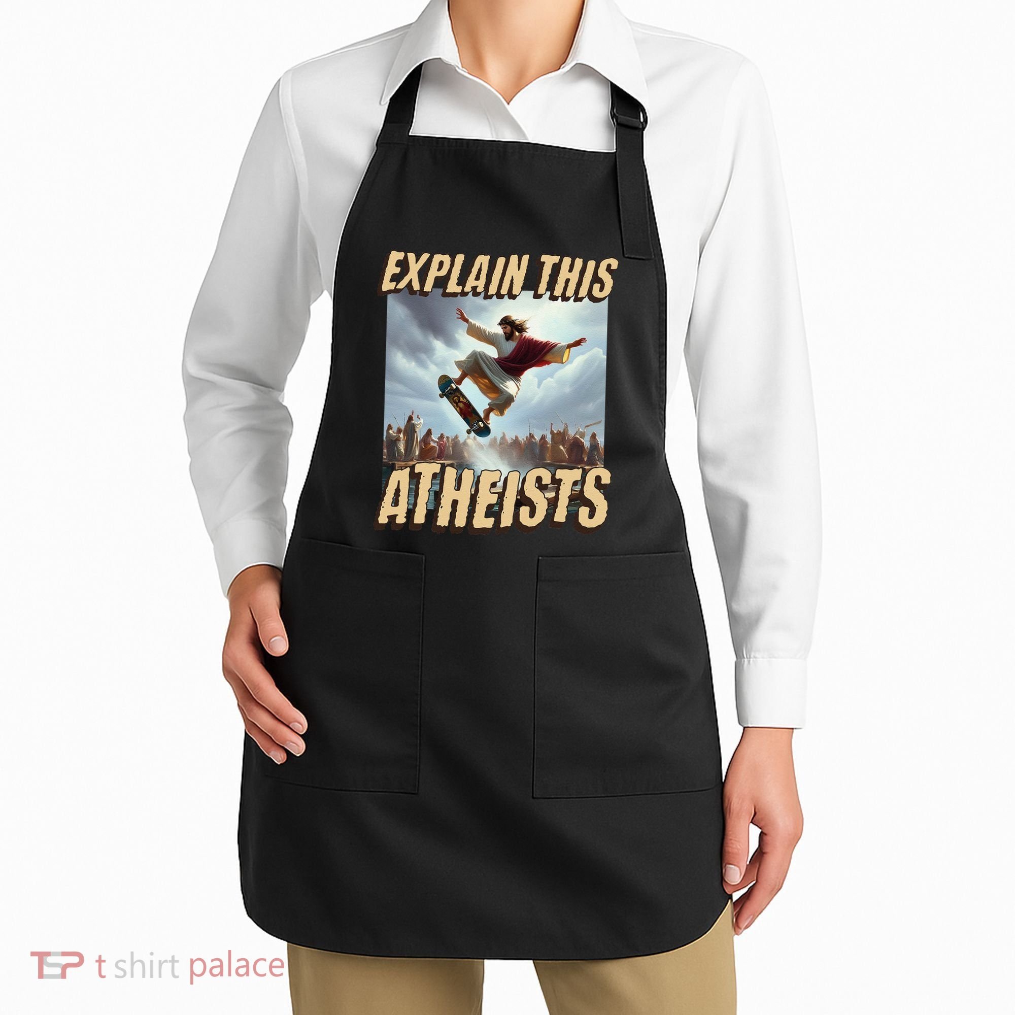 Explain This Atheists Funny Meme Jesus Skateboarding Apron