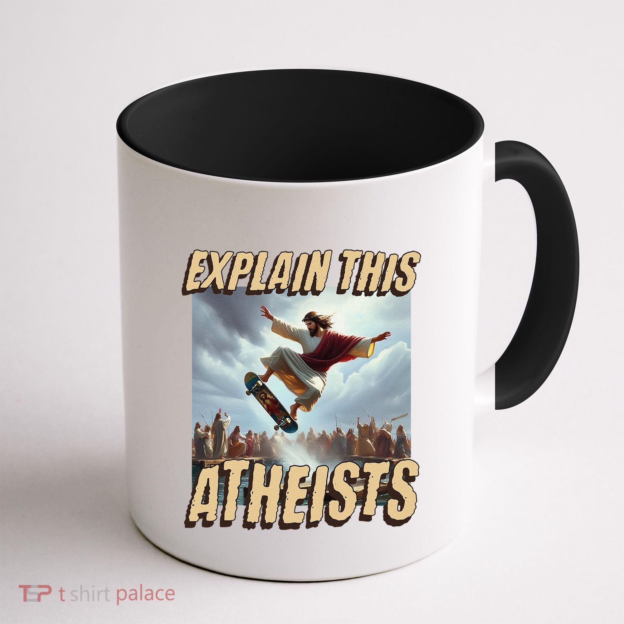 Explain This Atheists Funny Meme Jesus Skateboarding Coffee Mug