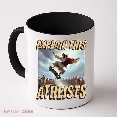 Explain This Atheists Funny Meme Jesus Skateboarding Coffee Mug