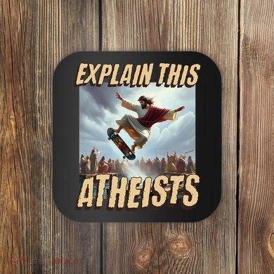 Explain This Atheists Funny Meme Jesus Skateboarding Coaster