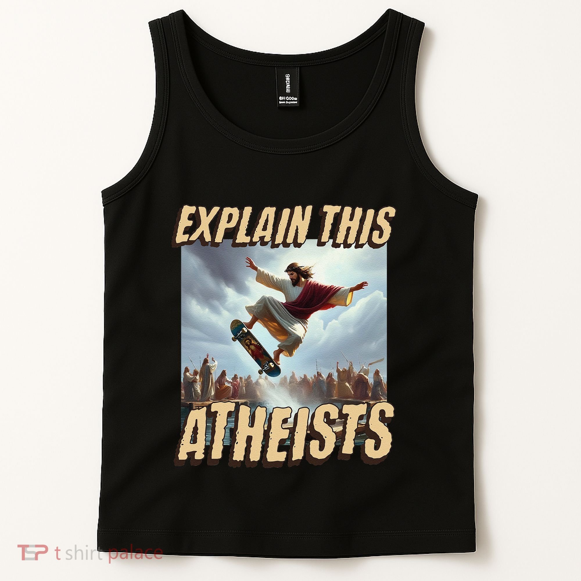 Explain This Atheists Funny Meme Jesus Skateboarding Tank Top