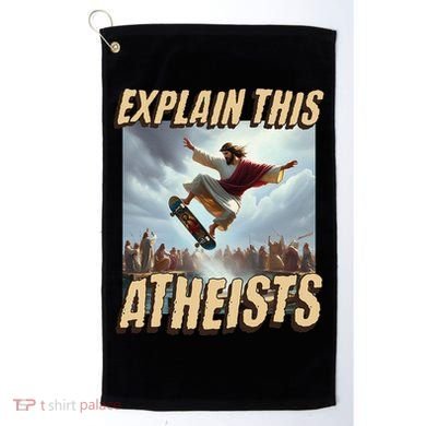Explain This Atheists Funny Meme Jesus Skateboarding Golf Towel