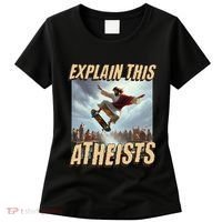 Explain This Atheists Funny Meme Jesus Skateboarding Women's T-Shirt thumb 0
