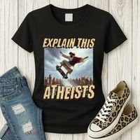 Explain This Atheists Funny Meme Jesus Skateboarding Women's T-Shirt thumb 3