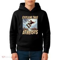 Explain This Atheists Funny Meme Jesus Skateboarding Kids Hoodie thumb 4