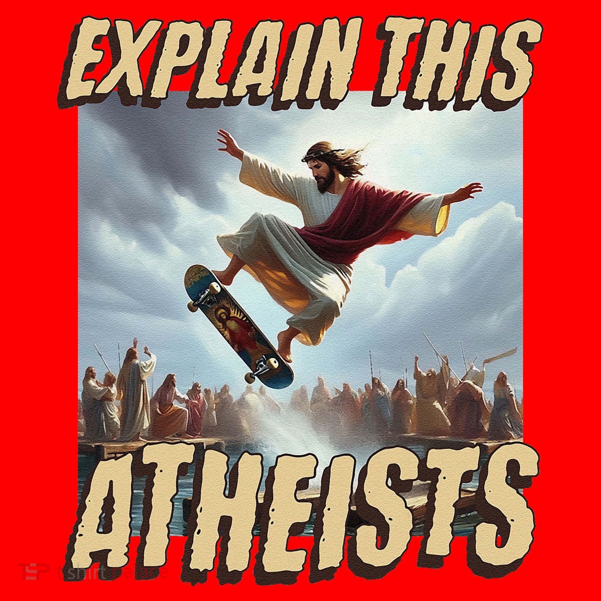 Explain This Atheists Funny Meme Jesus Skateboarding Santa Hat