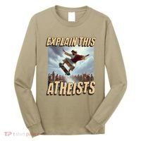 Explain This Atheists Funny Meme Jesus Skateboarding Long Sleeve Shirt thumb 0