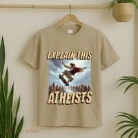 Explain This Atheists Funny Meme Jesus Skateboarding T-Shirt thumb 2