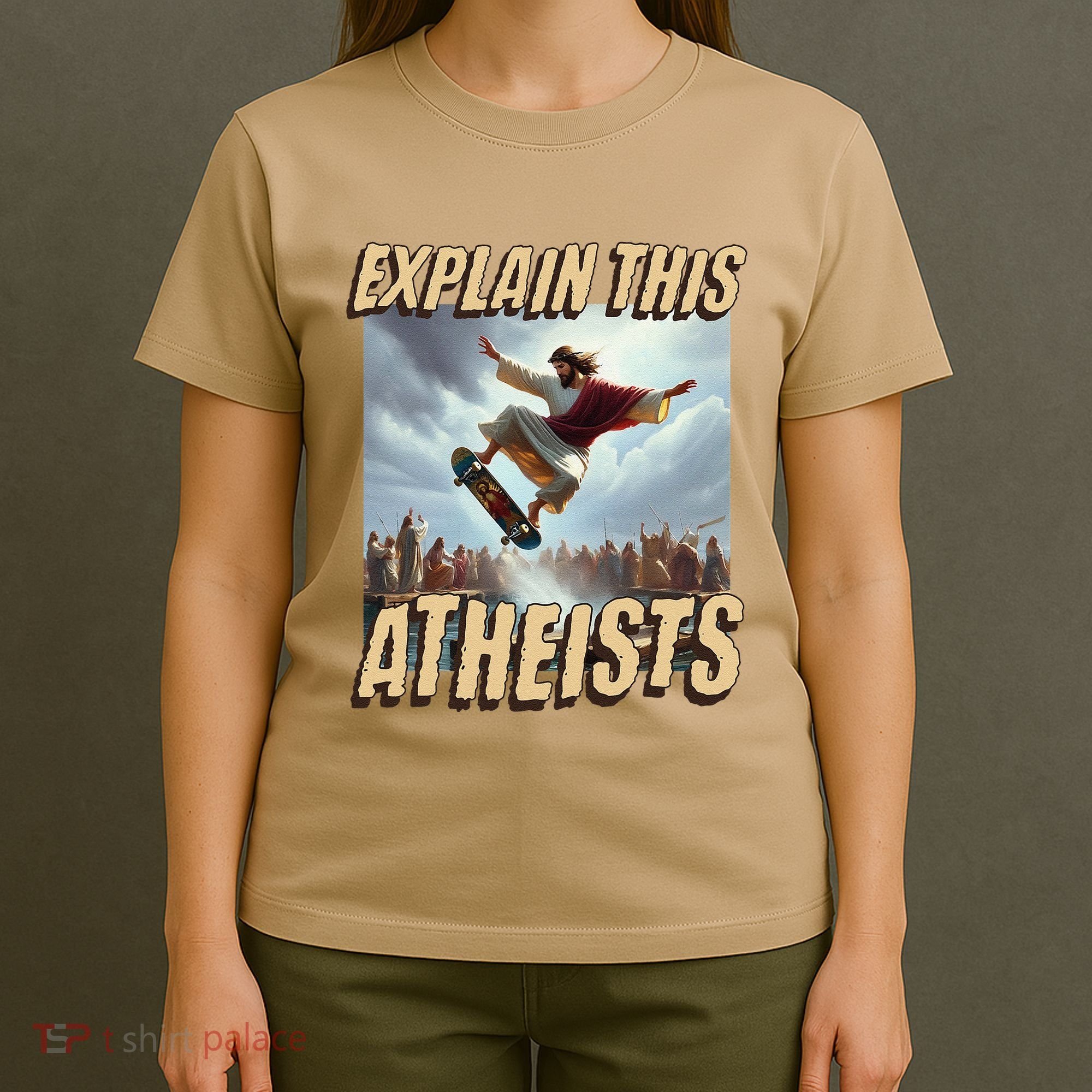 Explain This Atheists Funny Meme Jesus Skateboarding T-Shirt
