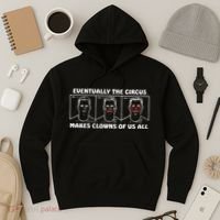 Eventually The Circus Makes Clowns Of Us All Hoodie thumb 3